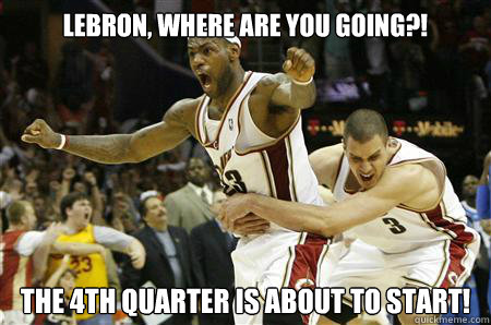 Lebron, where are you going?! The 4th quarter is about to start! - Lebron, where are you going?! The 4th quarter is about to start!  Lebron James