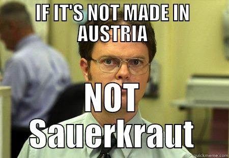 Veggies 4 Schrute - IF IT'S NOT MADE IN AUSTRIA NOT SAUERKRAUT Schrute