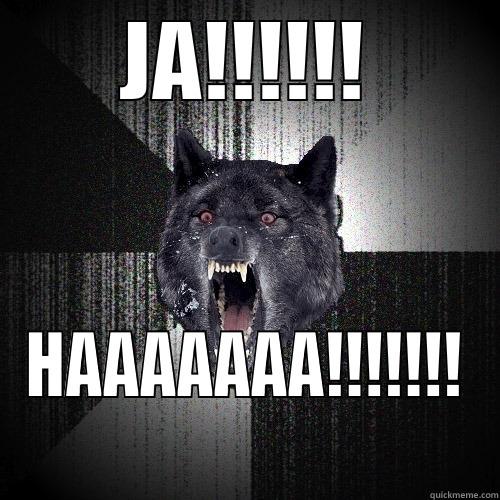JA!!!!!! HAAAAAAA!!!!!!! Insanity Wolf