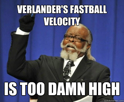 Verlander's Fastball Velocity is too damn high  Too Damn High