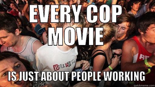 EVERY COP MOVIE IS JUST ABOUT PEOPLE WORKING Sudden Clarity Clarence