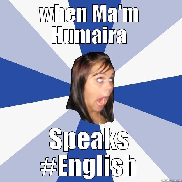 WHEN MA'M HUMAIRA SPEAKS #ENGLISH Annoying Facebook Girl