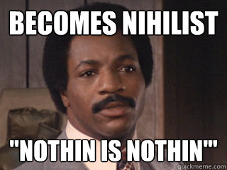 becomes nihilist 