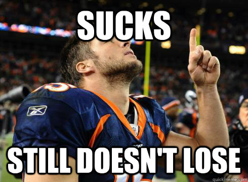 Sucks Still doesn't lose - Sucks Still doesn't lose  TEBOW