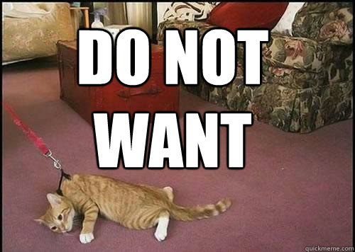 do not want   - do not want    Cats are not dogs