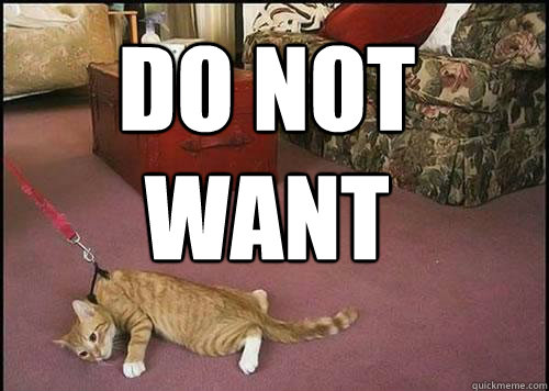 do not want    Cats are not dogs