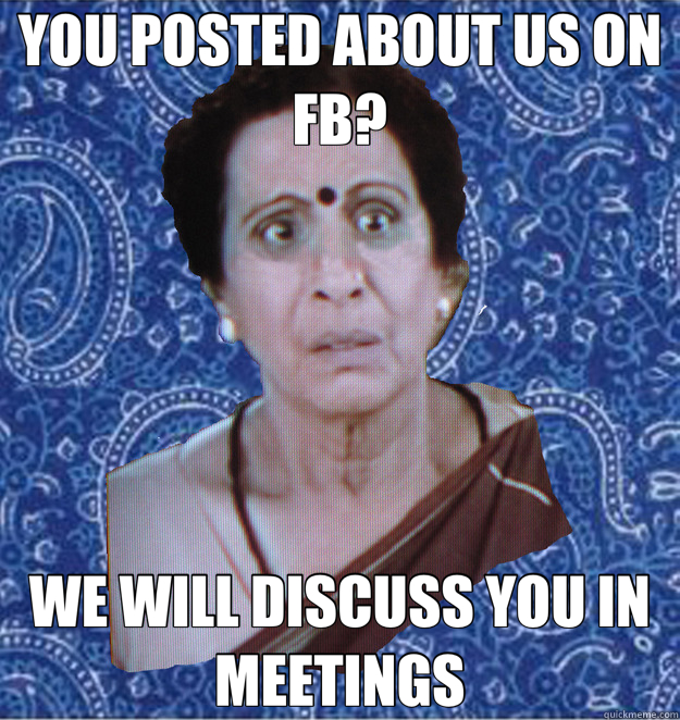 YOU POSTED ABOUT US ON FB? WE WILL DISCUSS YOU IN MEETINGS - YOU POSTED ABOUT US ON FB? WE WILL DISCUSS YOU IN MEETINGS  Pushy Indian Aunty