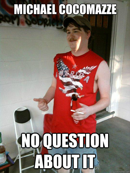 michael cocomazze no question about it  Redneck Randal