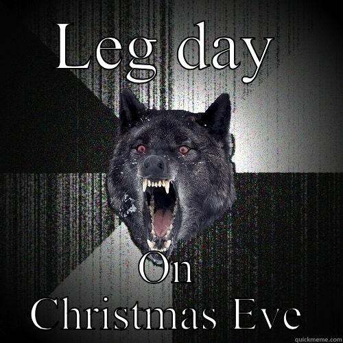 LEG DAY ON CHRISTMAS EVE Insanity Wolf