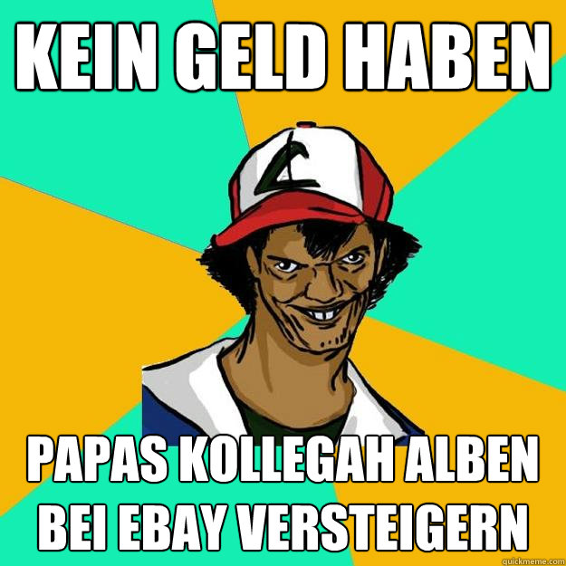 kein geld haben papas kollegah alben bei ebay versteigern  Ash Pedreiro