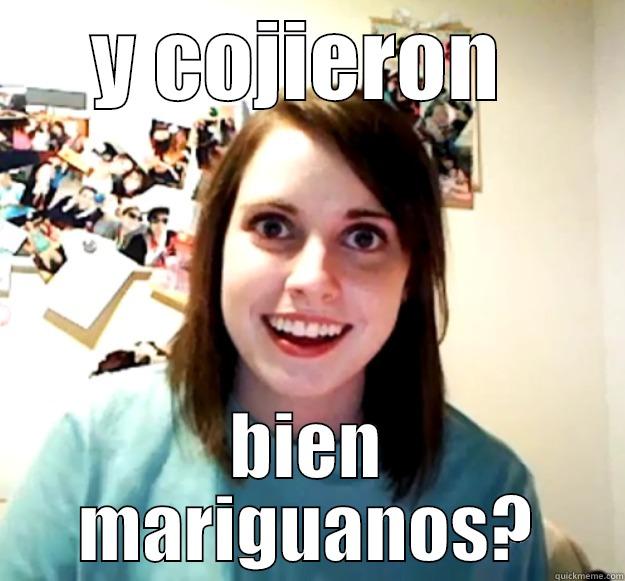 Y COJIERON  BIEN MARIGUANOS? Overly Attached Girlfriend