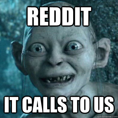 reddit it calls to us  