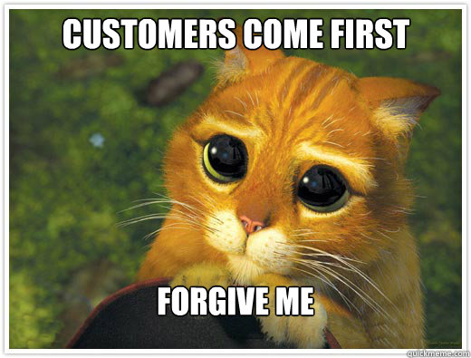 Customers Come First Forgive Me  Shrek Cat