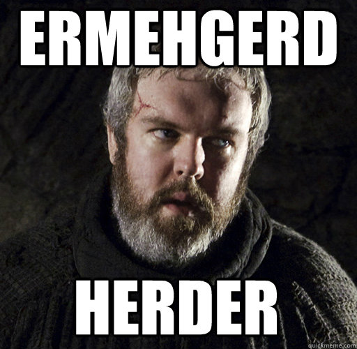 ermehgerd herder  Hodor