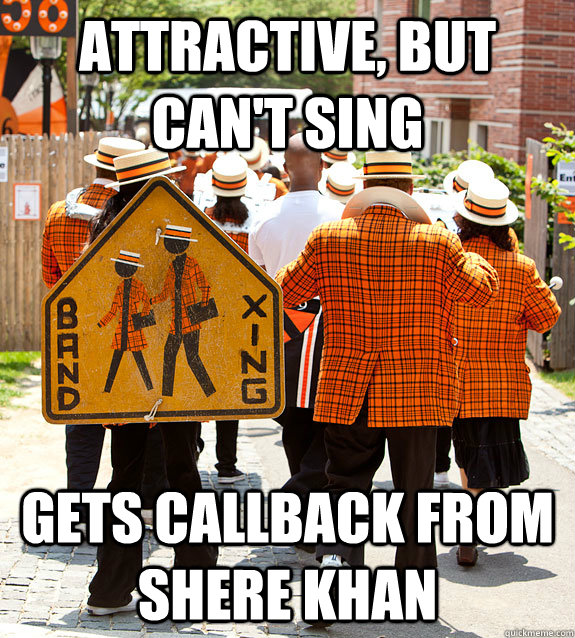 attractive, but can't sing gets callback from shere khan  Princeton Problems