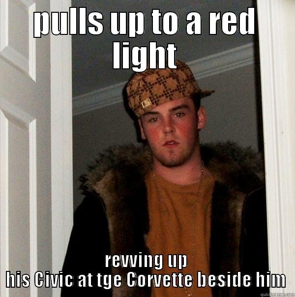 PULLS UP TO A RED LIGHT REVVING UP HIS CIVIC AT THE CORVETTE BESIDE HIM Scumbag Steve