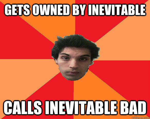 GETS OWNED BY INEVITABLE CALLS INEVITABLE BAD  Idiot WoW player