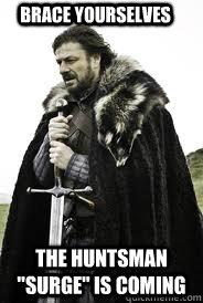 Brace Yourselves The Huntsman 