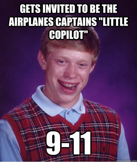 Gets invited to be the airplanes captains 