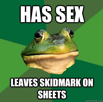 has sex leaves skidmark on sheets  Foul Bachelor Frog