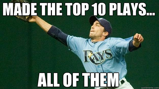 Made the top 10 plays... all of them  