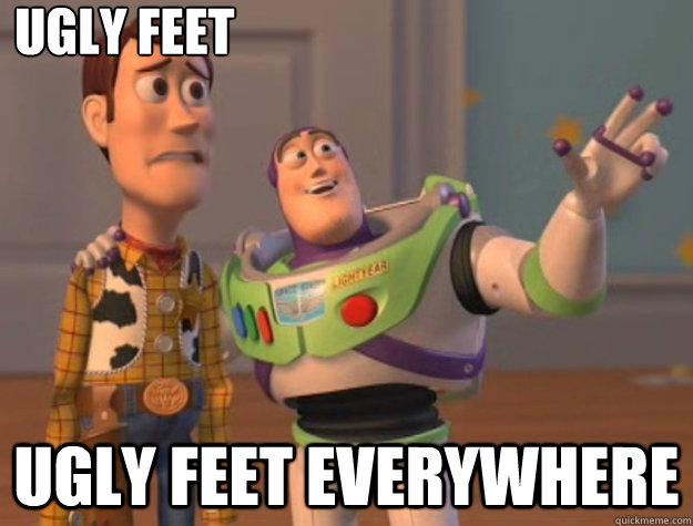 Ugly feet ugly feet everywhere - Ugly feet ugly feet everywhere  Toy Story