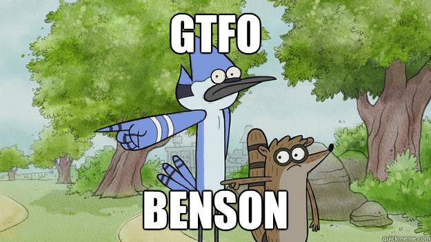 gtfo benson  