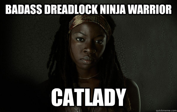 Badass Dreadlock ninja warrior CATLADY  