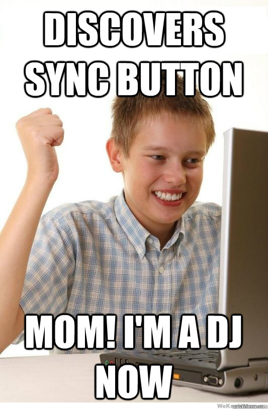 Discovers Sync Button Mom! I'm A DJ Now  First Day On Internet Kid