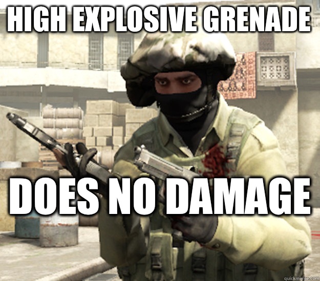 High Explosive grenade Does no damage   