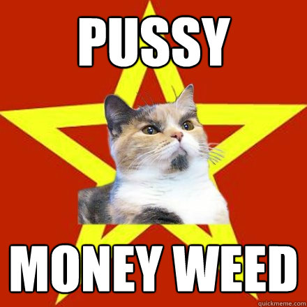 pussy money weed  Lenin Cat