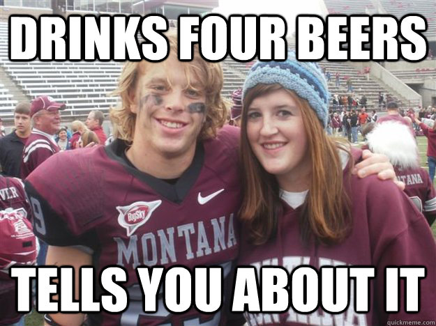 Drinks four beers tells you about it  