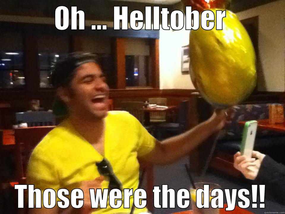 OH ... HELLTOBER THOSE WERE THE DAYS!! Misc