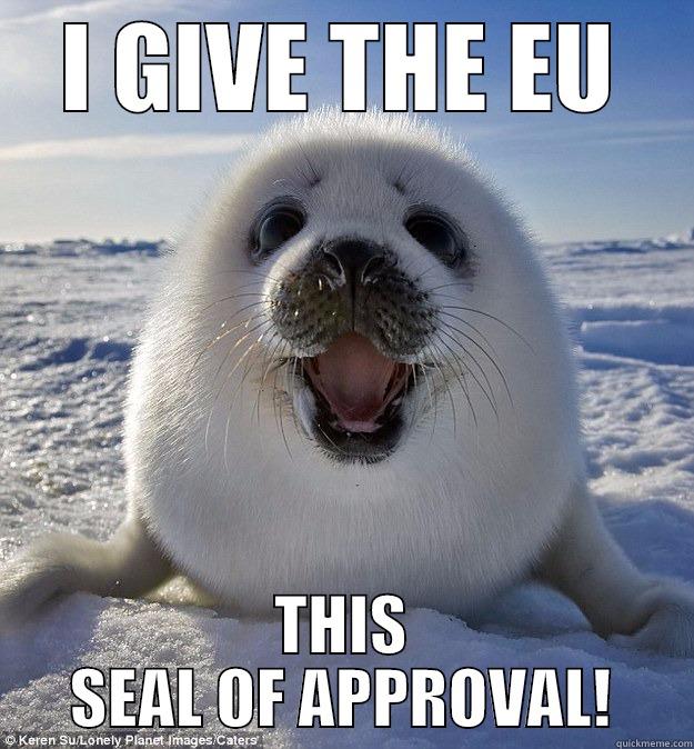 I GIVE THE EU THIS SEAL OF APPROVAL! Easily Pleased Seal