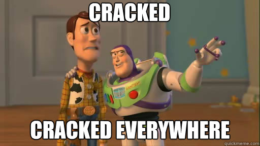 Cracked Cracked Everywhere  Everywhere