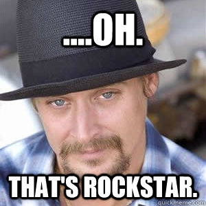 ....oh. That's Rockstar.  Kid Rock Star