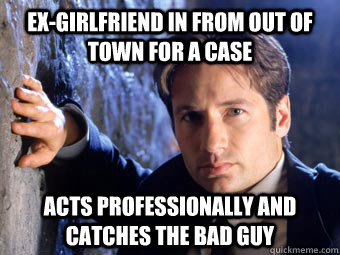 ex-girlfriend in from out of town for a case acts professionally and catches the bad guy  