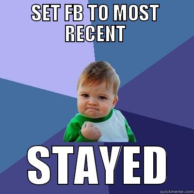 SET FB TO MOST RECENT  STAYED Success Kid