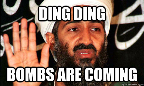 ding ding bombs are coming - ding ding bombs are coming  binladen