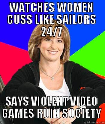 WATCHES WOMEN CUSS LIKE SAILORS 24/7 SAYS VIOLENT VIDEO GAMES RUIN SOCIETY Sheltering Suburban Mom
