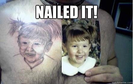 Nailed it!  - Nailed it!   Tattoo Fail