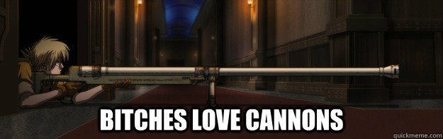  Bitches love cannons -  Bitches love cannons  Misc