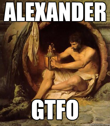 alexander gtfo - alexander gtfo  Diogenes