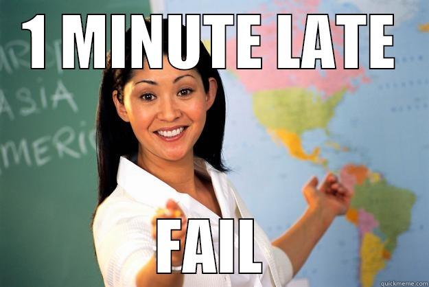 1 MINUTE LATE FAIL Unhelpful High School Teacher