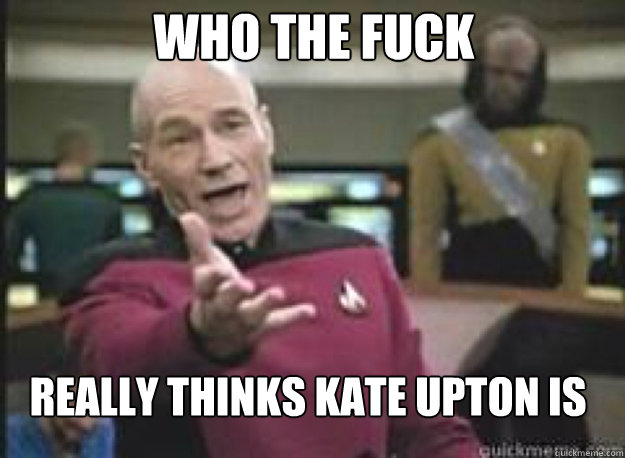 wHO THE FUCK  REALLY THINKS KATE UPTON IS FAT?  What the Fuck