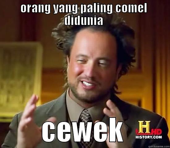 ORANG YANG PALING COMEL DIDUNIA CEWEK Ancient Aliens