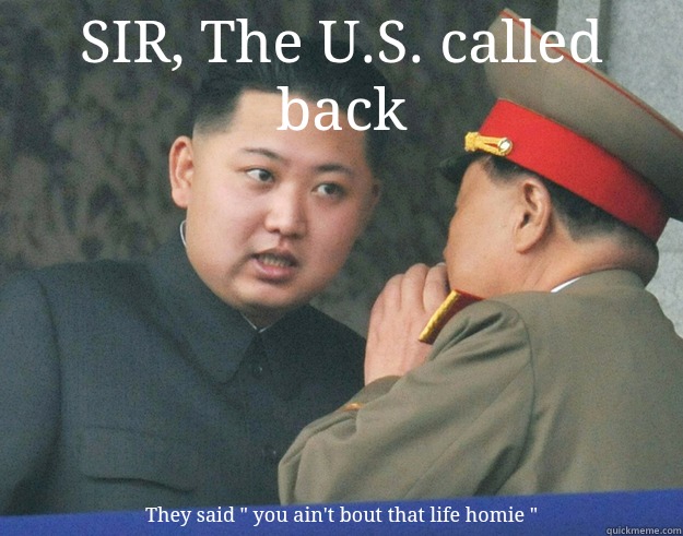 SIR, The U.S. called back They said 