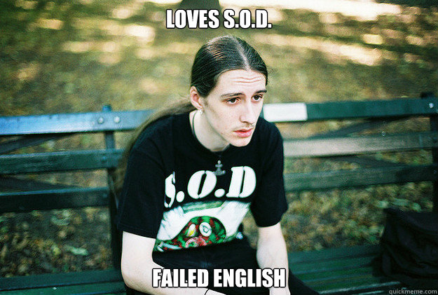 Loves S.o.d. failed english  First World Metal Problems