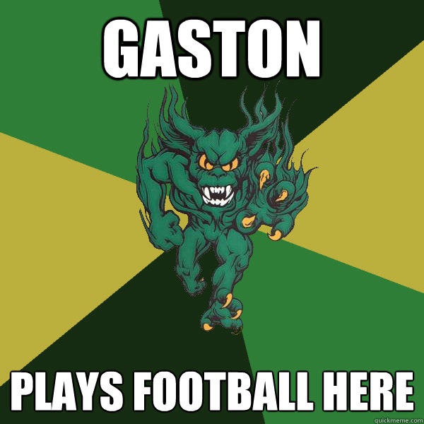 gaston plays football here  Green Terror