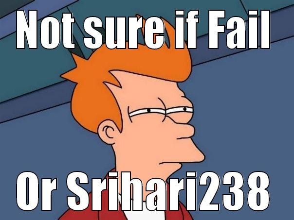NOT SURE IF FAIL OR SRIHARI238 Futurama Fry